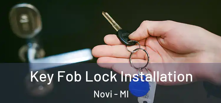 Key Fob Lock Installation Novi - MI